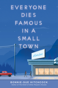 Hardcover Everyone Dies Famous in a Small Town Book