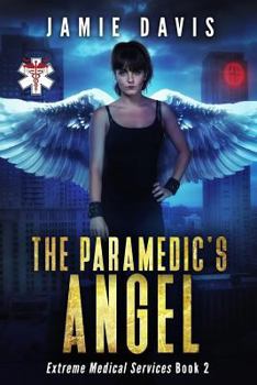 The Paramedic's Angel - Book #2 of the Extreme Medical Services