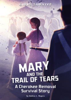 Mary and the Trail of Tears: A Cherokee Removal Survival Story - Book  of the Girls Survive