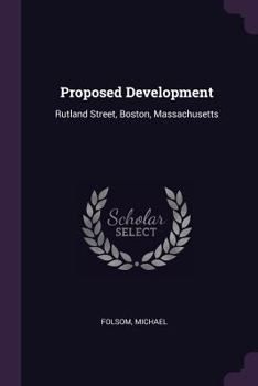 Paperback Proposed Development: Rutland Street, Boston, Massachusetts Book