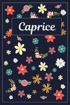 Paperback Caprice: Lined Writing Notebook with Personalized Name 120 Pages 6x9 Flowers Book