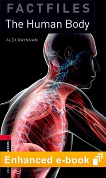 Oxford Bookworms Library Factfiles Level 3: The Human Body E-Book: Graded Readers for Secondary and Adult Learners