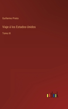 Hardcover Viaje á los Estados-Unidos: Tomo III [Spanish] Book
