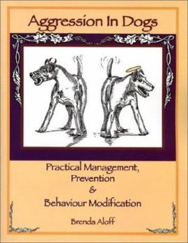 Paperback Aggression in Dogs: Practical Management, Prevention & Behaviour Modification Book