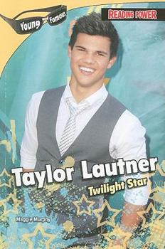 Taylor Lautner: Twilight Star - Book  of the Movie Superstars