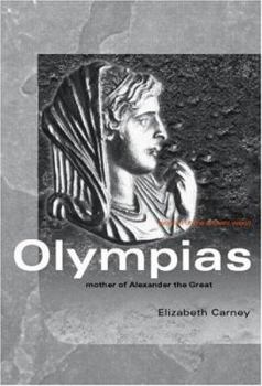 Hardcover Olympias: Mother of Alexander the Great Book