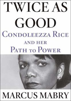 Hardcover Twice as Good: Condoleezza Rice and Her Path to Power Book