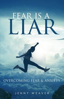 Paperback Fear is a Liar: Overcoming Fear and anxiety Book