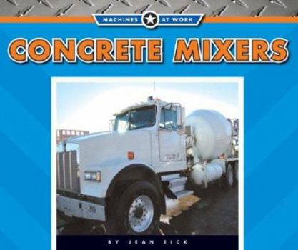 Concrete Mixers (Machines at Work) - Book  of the Machines at Work