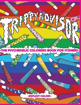 Paperback Trippy Advisor-The Psychedelic Coloring Book For Stoners: An Irreverent Coloring Book For Adults Book