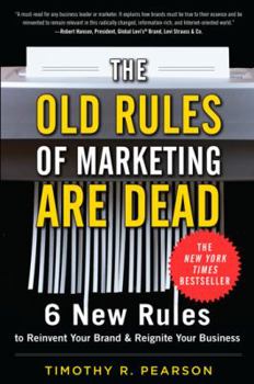 Paperback The Old Rules of Marketing Are Dead: 6 New Rules to Reinvent Your Brand and Reignite Your Business Book
