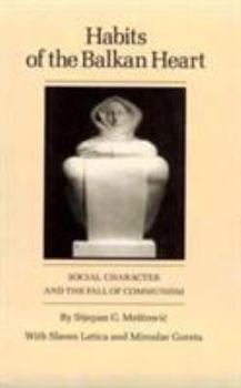 Paperback Habits of the Balkan Heart: Social Character and the Fall of Communism Book