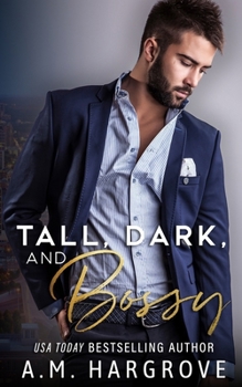 Tall, Dark, and Bossy - Book #1 of the Baines Family