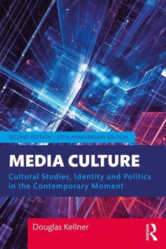 Paperback Media Culture: Cultural Studies, Identity, and Politics in the Contemporary Moment Book