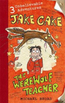 The Werewolf Teacher - Book  of the Jake Cake
