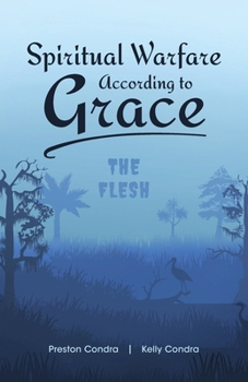 Paperback Spiritual Warfare According to Grace: The Flesh Book