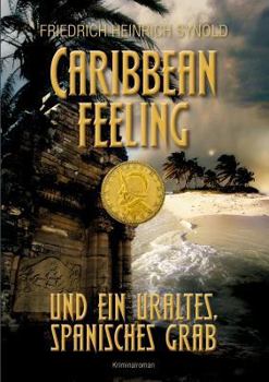 Paperback Caribbean feeling und ein uraltes, spanisches Grab [German] Book