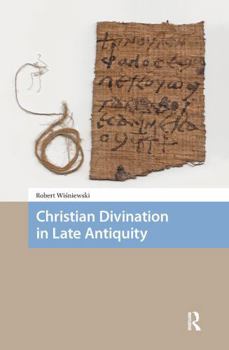 Paperback Christian Divination in Late Antiquity Book