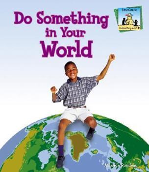 Do Something in Your World - Book  of the Do Something about It!