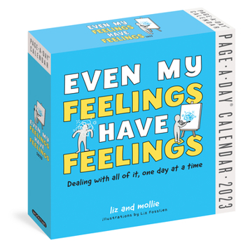 Calendar Even My Feelings Have Feelings Page-A-Day Calendar 2023: Dealing with All of It, One Day at a Time Book