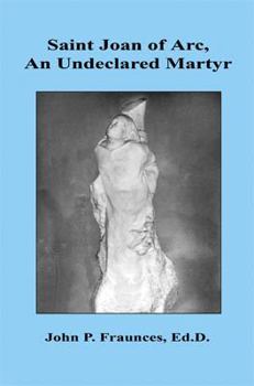 Paperback Saint Joan of Arc, an Undeclared Martyr Book