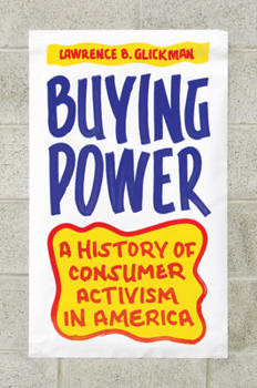 Paperback Buying Power: A History of Consumer Activism in America Book