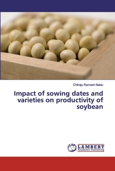 Paperback Impact of sowing dates and varieties on productivity of soybean Book