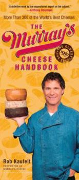 Paperback The Murray's Cheese Handbook: A Guide to More Than 300 of the World's Best Cheeses Book