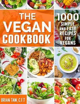 Paperback The Vegan Cookbook: 1000 Simple and Easy Recipes for Vegans Book