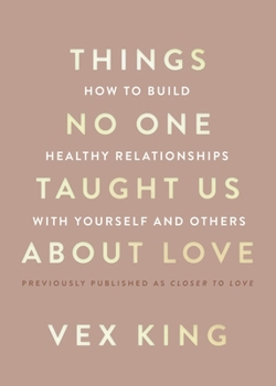 Paperback Things No One Taught Us about Love: How to Build Healthy Relationships with Yourself and Others Book