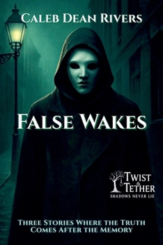 Paperback False Wakes: Three Stories Where the Truth Comes After the Memory Book