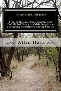 Paperback The Art of the Deal Today: Business Considerations Post Global Financial Crisis: America's foremost Site Location Consultant & Economic Developme Book