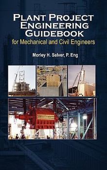 Hardcover Plant Project Engineering Guidebook for Mechanical and Civilplant Project Engineering Guidebook for Mechanical and Civil Engineers (Revised Edition) E Book