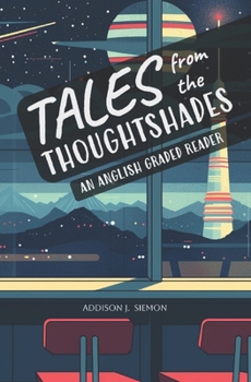 Tales from the Thoughtshades: An Anglish Graded Reader (Folkish Anglish)