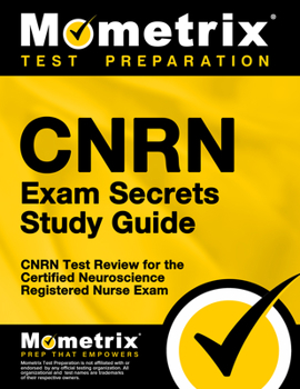 Paperback Cnrn Exam Secrets Study Guide: Cnrn Test Review for the Certified Neuroscience Registered Nurse Exam Book