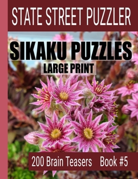 Paperback Sikaku Puzzles: Large Print 200 Brain Teaser Book #5: Fun Filled Puzzles and Solutions for Beginners and Up [Large Print] Book