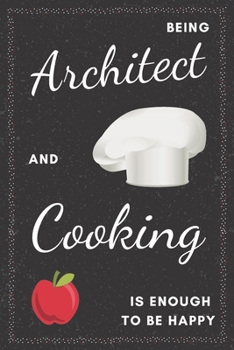 Paperback Architect & Cooking Notebook: Funny Gifts Ideas for Men/Women on Birthday Retirement or Christmas - Humorous Lined Journal to Writing Book