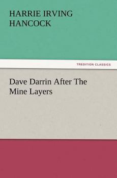 Dave Darrin After the Mine Layers - Book #11 of the Complete Dave Darrin