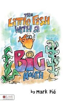 Hardcover The Little Fish with a Big Mouth Book