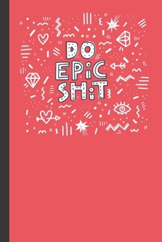 Paperback Do Epic Shit Notebook: Fun Motivational Lined Notebook / Journal with Red Cover Book