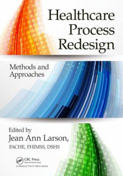Organizational and Process Reengineering: Approaches for Health Care Transformation