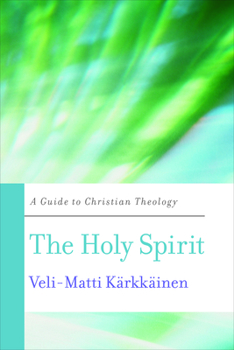 Paperback The Holy Spirit: A Guide to Christian Theology Book