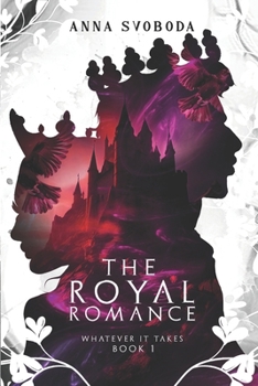 Paperback Whatever It Takes: The Royal Romance Book