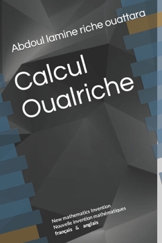 Calcul Oualriche: New mathematics invention (French Edition)