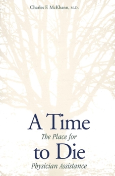 A Time to Die: The Place for Physician Assistance