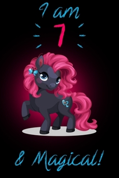 I am 7 & Magical!: Black Unicorn Journal for Girls A Happy Birthday 7 Years Old Unicorn Journal Notebook for Kids, 7 Year Old Birthday Gift for Girls!