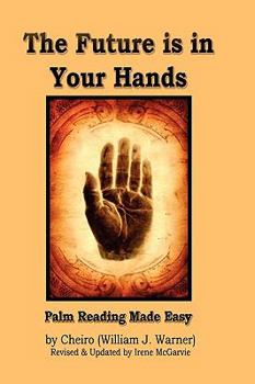 Paperback The Future Is in Your Hands: Palm Reading Made Easy Book