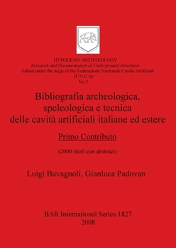 Paperback Bibliografia archeologica, speleologica e tecnica delle cavità artificiali italiane ed estere. Primo Contributo [Italian] Book