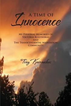 Paperback A Time of Innocence: My Personal Memories of Viktoras Kulvinskas and the Transcendental Meditation Community Book