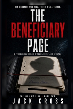 The Beneficiary Page: A Psychological Thriller of Family, Memory, and Betrayal (The Lies We Sign)
